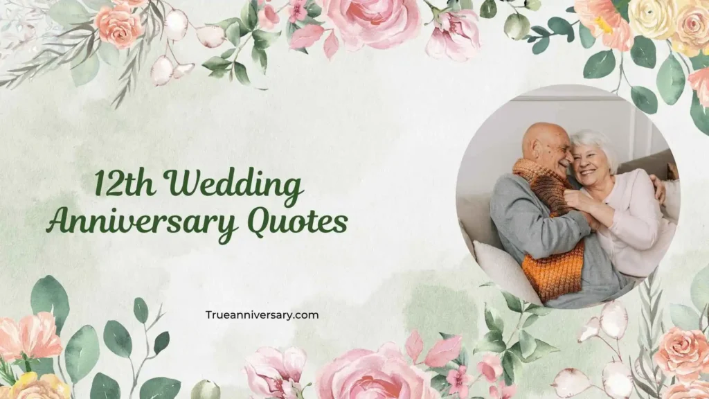 Heartfelt 12th Wedding Anniversary Quotes
