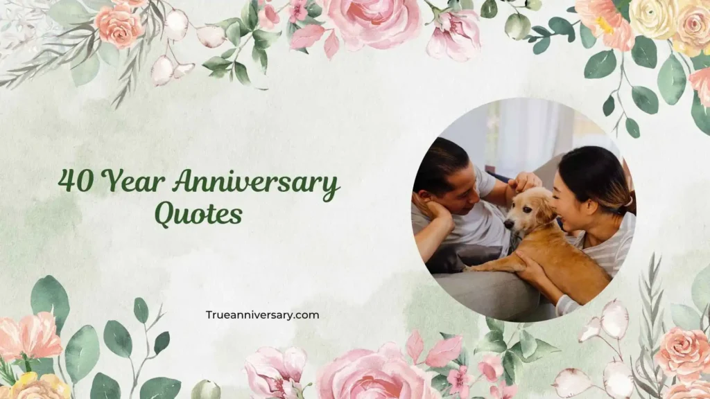 Heartfelt 40 Year Anniversary Quotes