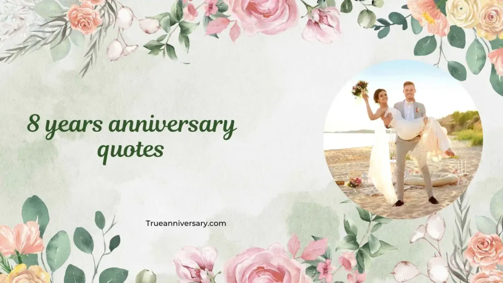 Heartfelt 8 Years Anniversary Quotes for Husband