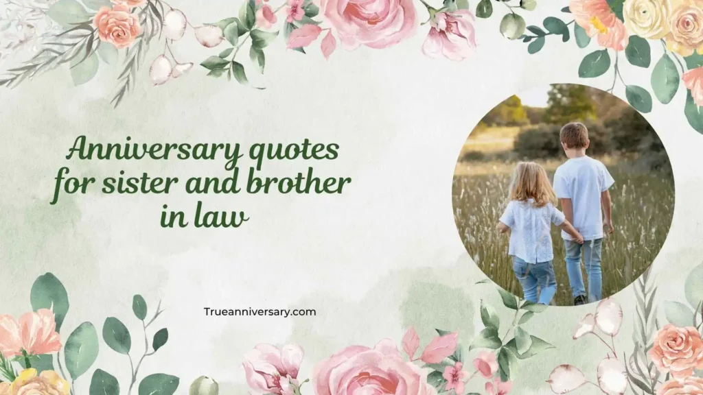 Heartfelt Anniversary Quotes for Sister and Brother in Law