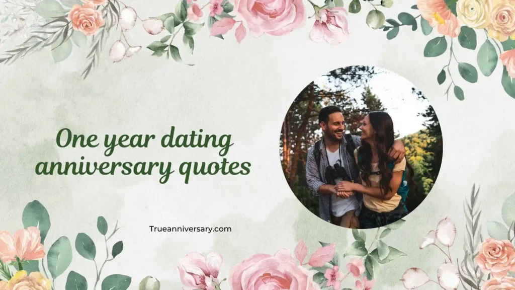 Heartfelt One Year Dating Anniversary Quotes