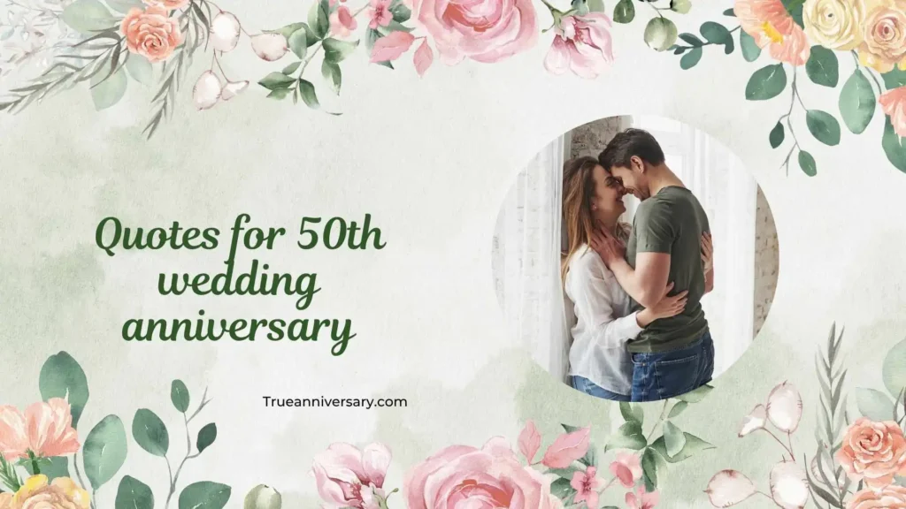 Heartfelt Quotes for 50th Wedding Anniversary