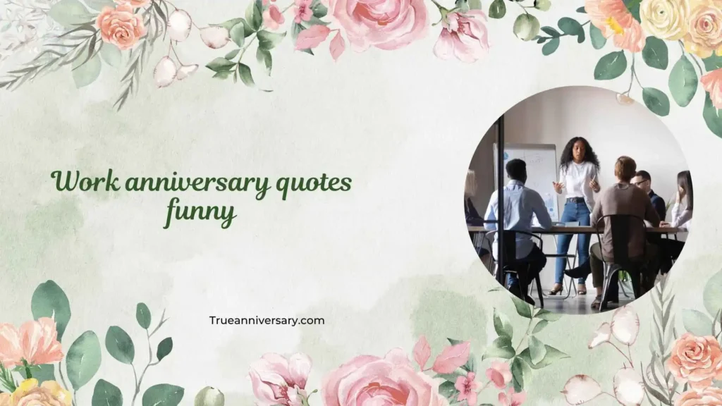 Hilarious Work Anniversary Quotes for Boss