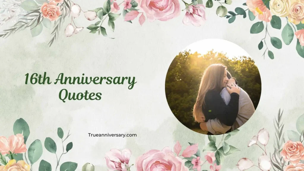 Inspirational 16th Anniversary Quotes