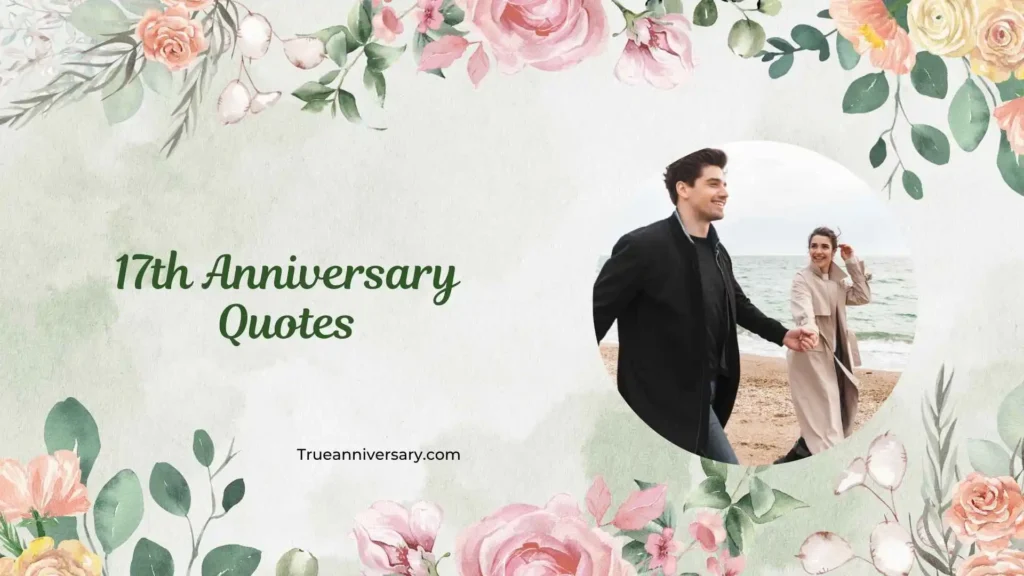 Inspirational 17th Anniversary Quotes 