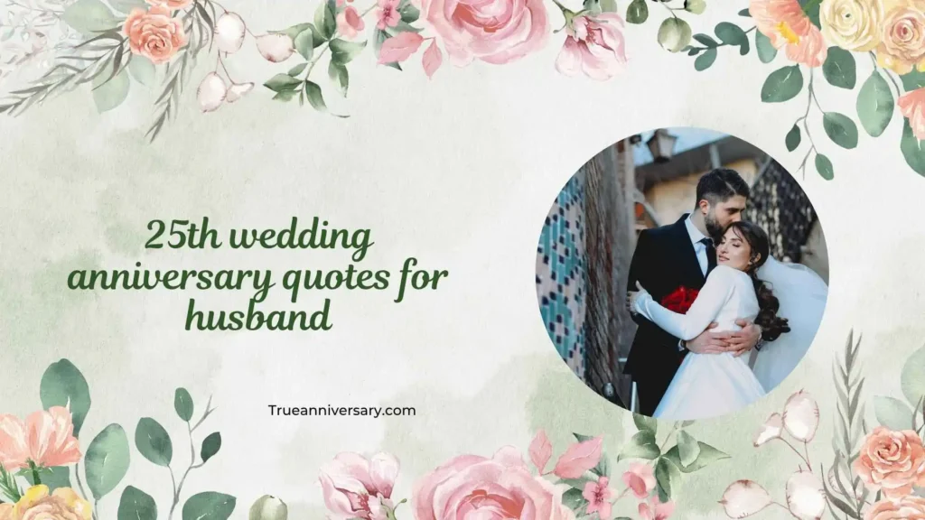 Inspirational 25th Wedding Anniversary Quotes for Husband