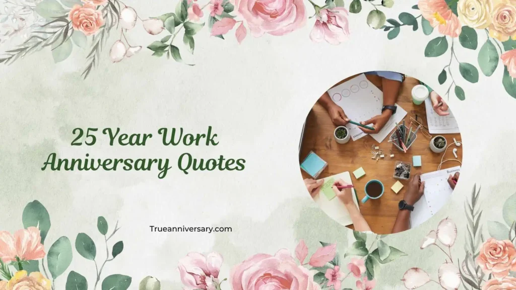 Motivational 25 Year Work Anniversary Quotes