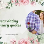 one year dating anniversary quotes