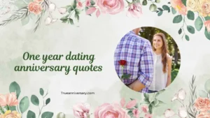 one year dating anniversary quotes