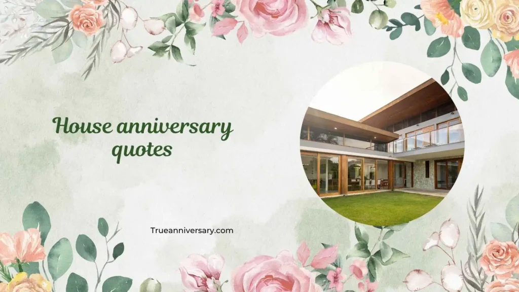 One Year House Anniversary Quotes