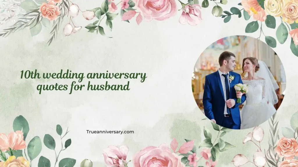 Romantic 10th Wedding Anniversary Quotes for Husband