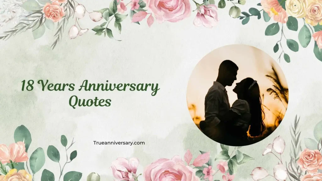 Romantic 18 Years Anniversary Quotes