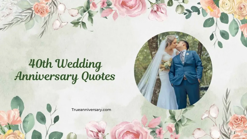 Romantic 40th Wedding Anniversary Quotes