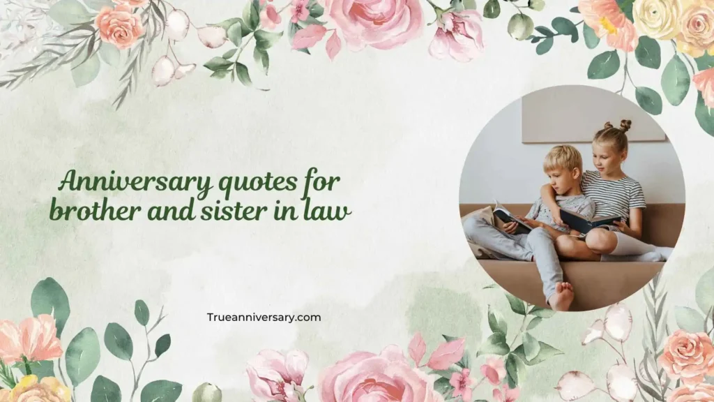 Romantic Anniversary Quotes for Brother and Sister in Law