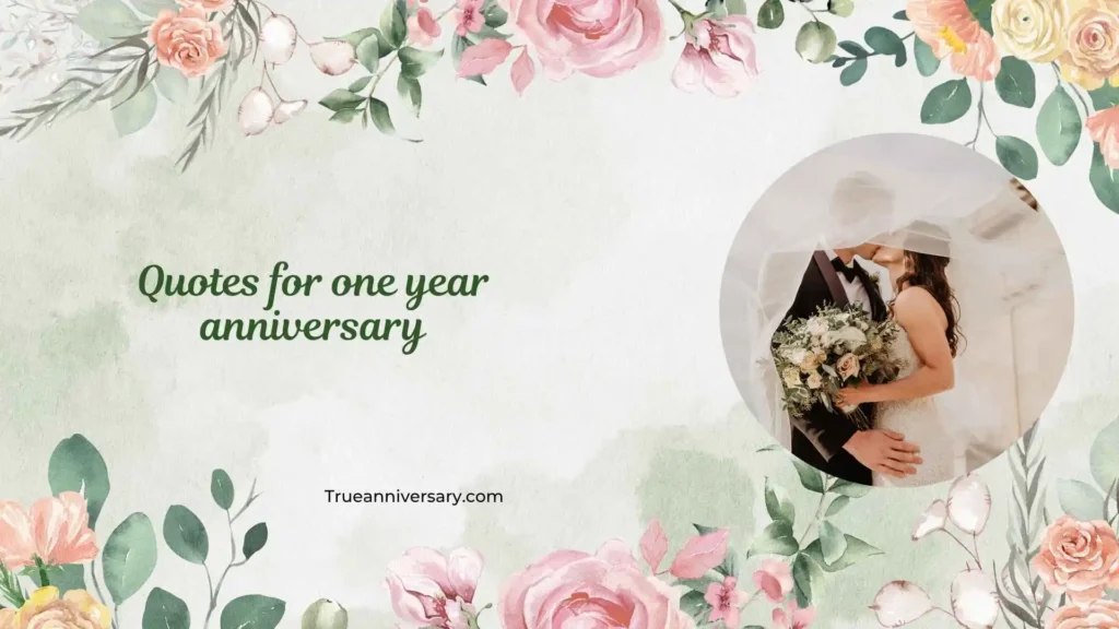 Romantic Love One Year Anniversary Quotes