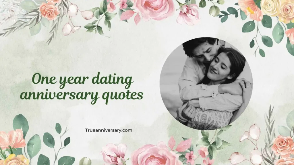 Romantic One Year Dating Anniversary Quotes