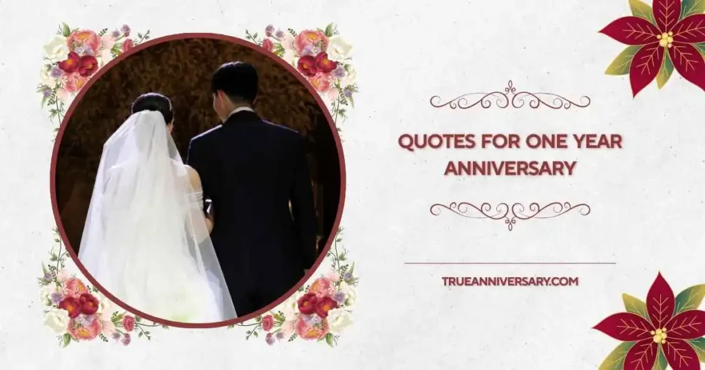 Short Quotes for One Year Anniversary
