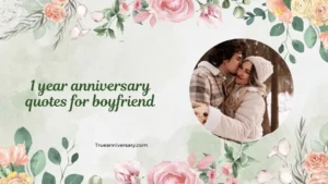 1 year anniversary quotes for boyfriend