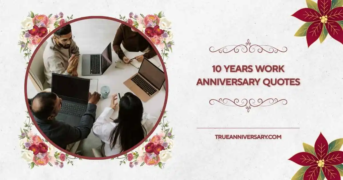 10 years work anniversary quotes