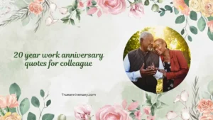 20 year work anniversary quotes for colleague
