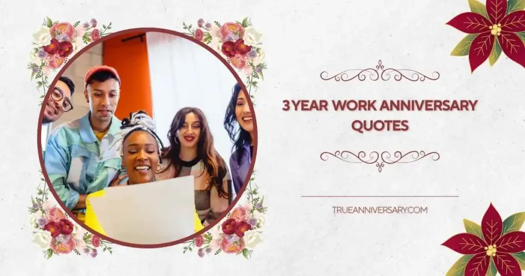 3 Year Work Anniversary Quotes for Employees 