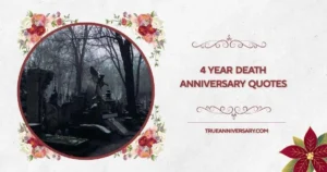 4 year death anniversary quotes