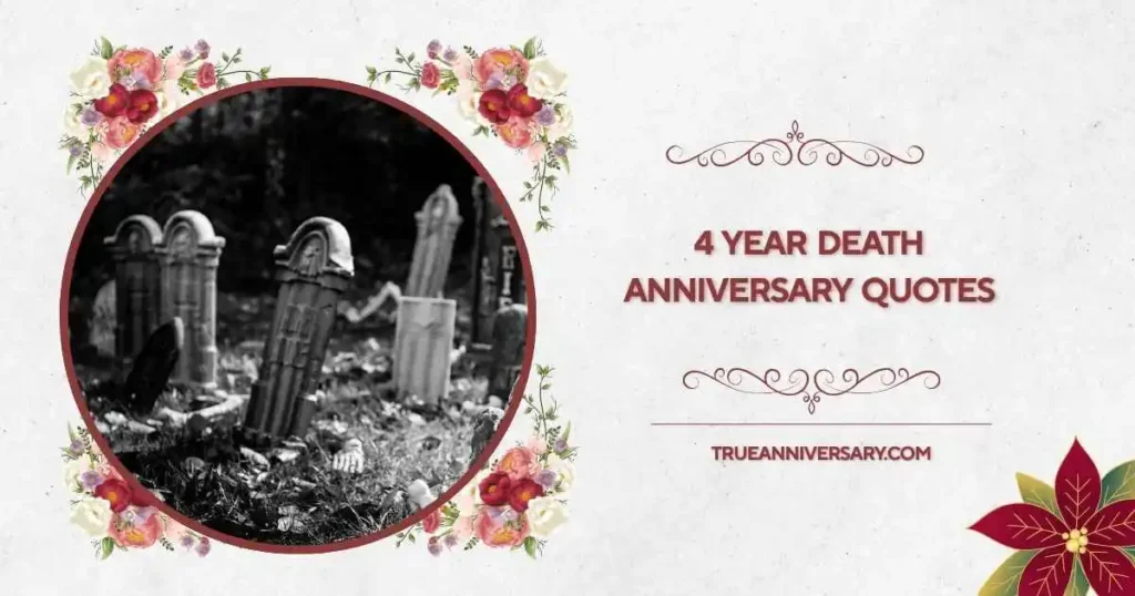 4 Year Death Anniversary Quotes for Friends