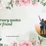 anniversary quotes for friend