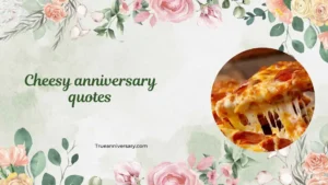 cheesy anniversary quotes