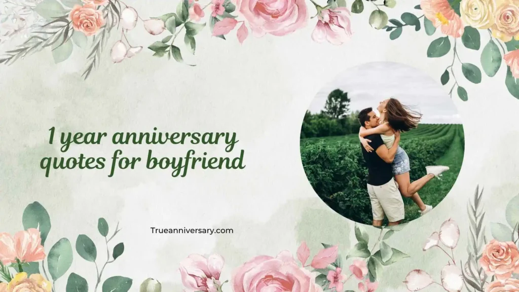 Cute 1 Year Anniversary Quotes for Boyfriend