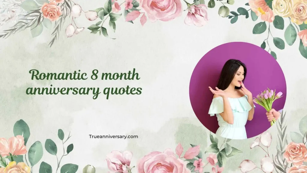 Cute and Sweet 8 Month Anniversary Quotes