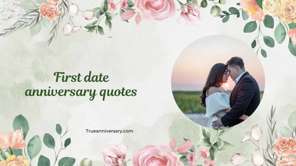 Cute First Date Anniversary Quotes