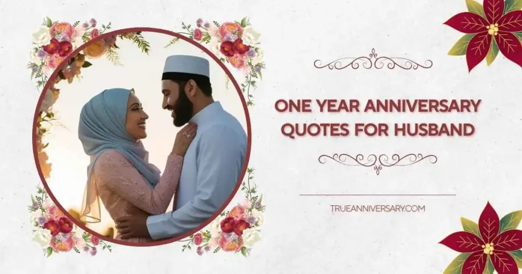 Cute One Year Anniversary Quotes for Husband