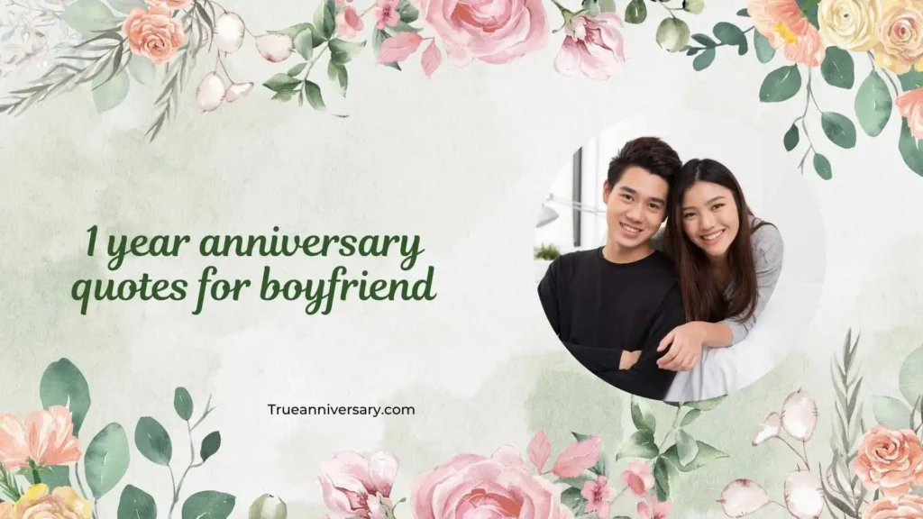 Emotional 1 Year Anniversary Quotes for Boyfriend 