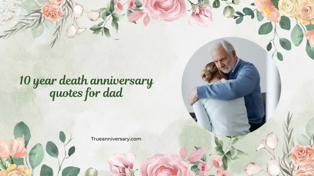 Emotional 10 Year Death Anniversary Quotes for Dad