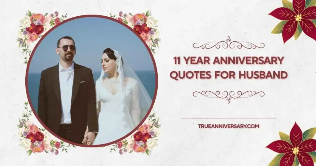 Emotional 11 Year Anniversary Quotes for Husband
