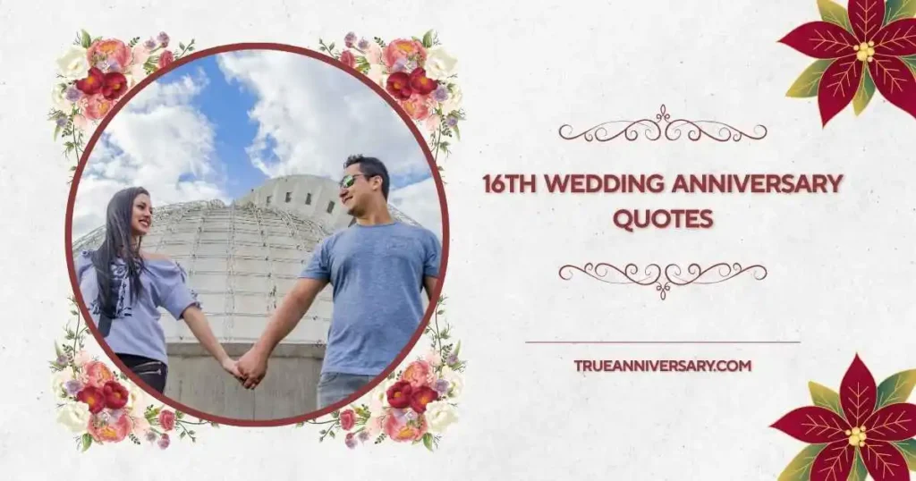 Emotional 16th Wedding Anniversary Quotes