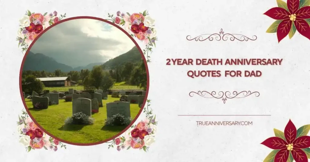 Emotional 2 year death anniversary quotes for dad