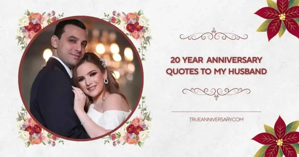 Emotional 20 year anniversary quotes to my husband