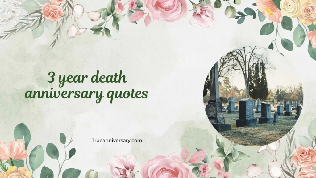 Emotional 3 Year Death Anniversary Quotes