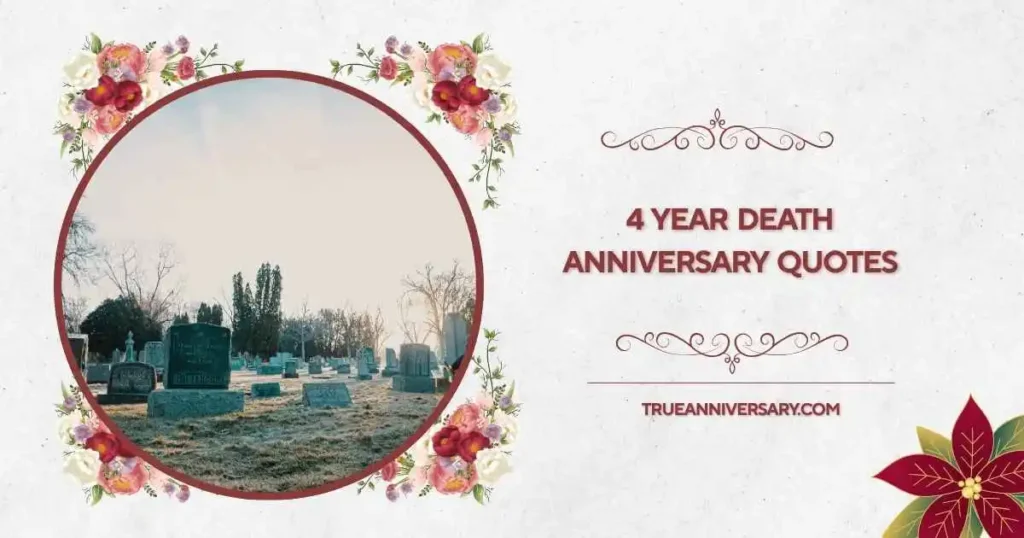 Emotional 4 Year Death Anniversary Quotes