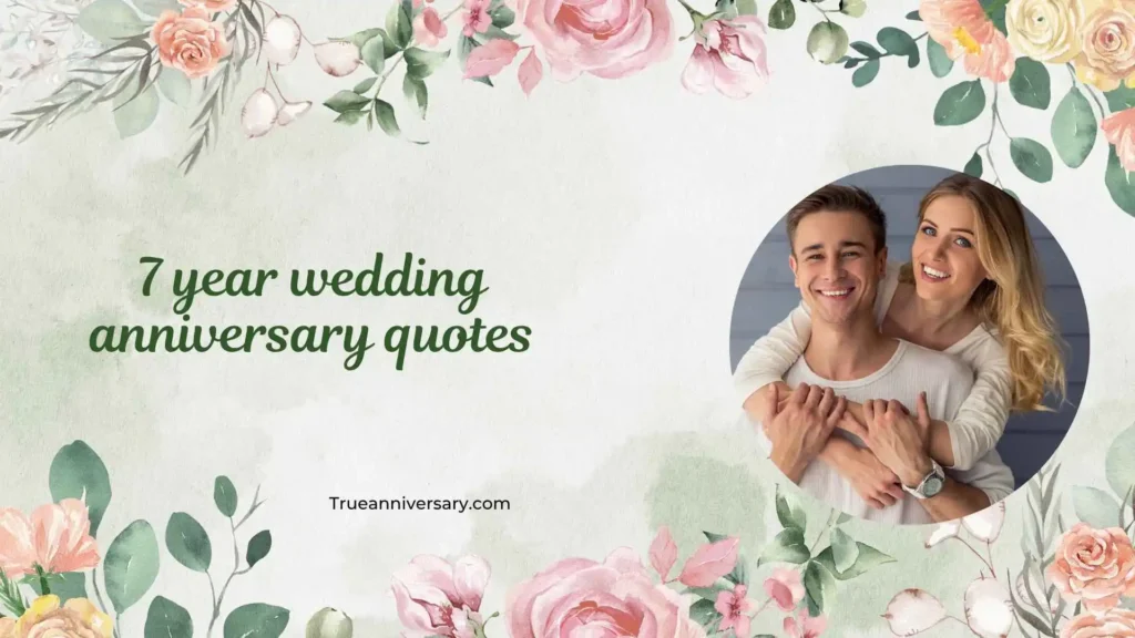 Emotional 7 Year Wedding Anniversary Quotes