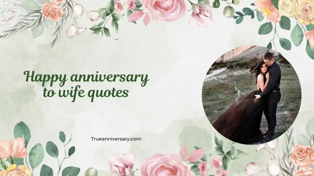 Emotional Happy Anniversary to Wife Quotes