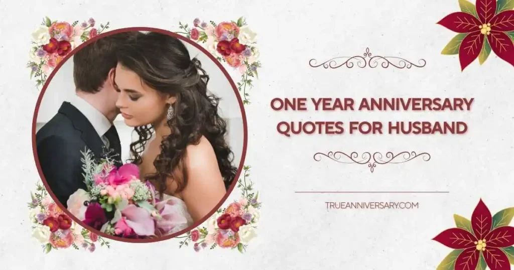 Emotional One Year Anniversary Quotes for Husband