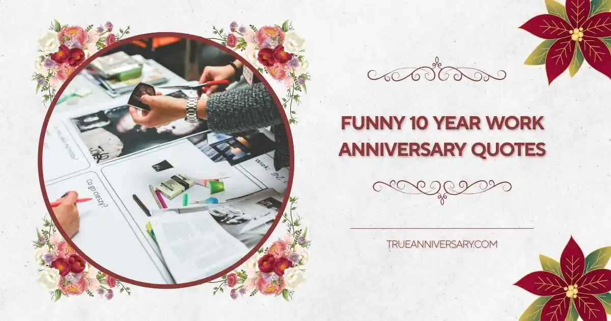 funny 10 year work anniversary quotes