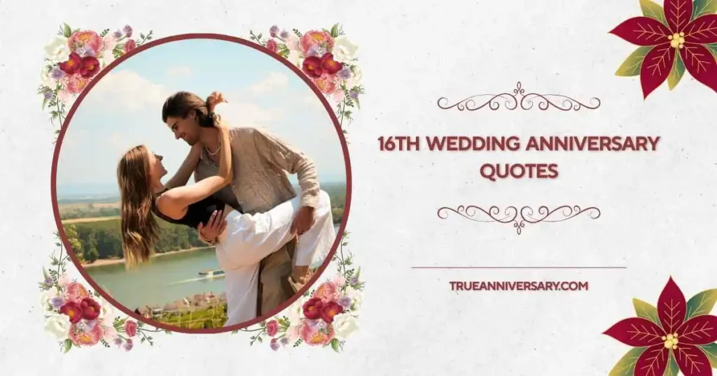 Funny 16th Wedding Anniversary Quotes