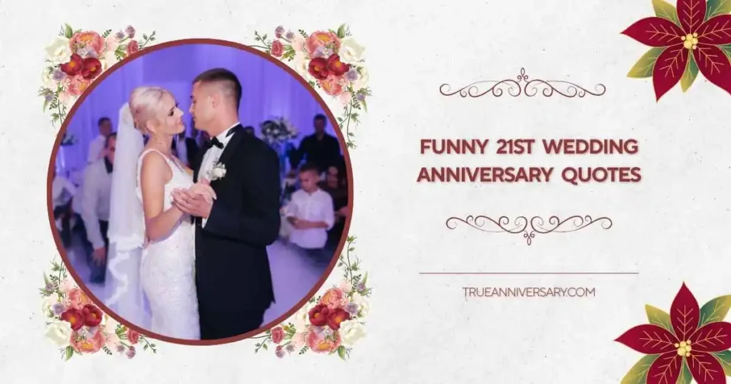 Funny 21st Wedding Anniversary Quotes About Love & Romance