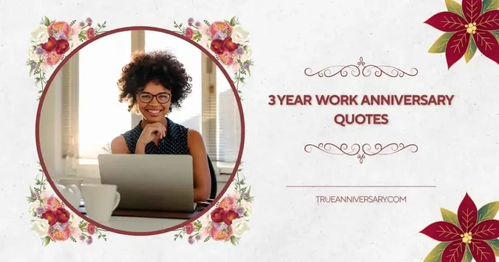 Funny 3 Year Work Anniversary Quotes 