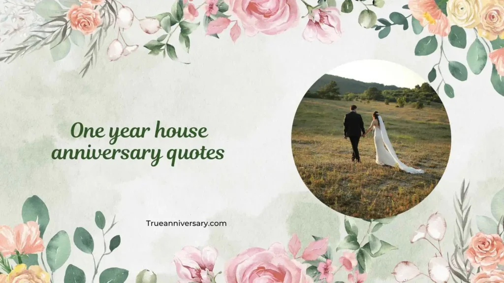 Gratitude One Year House Anniversary Quotes