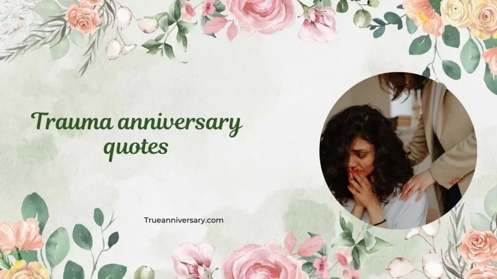 Healing trauma anniversary quotes